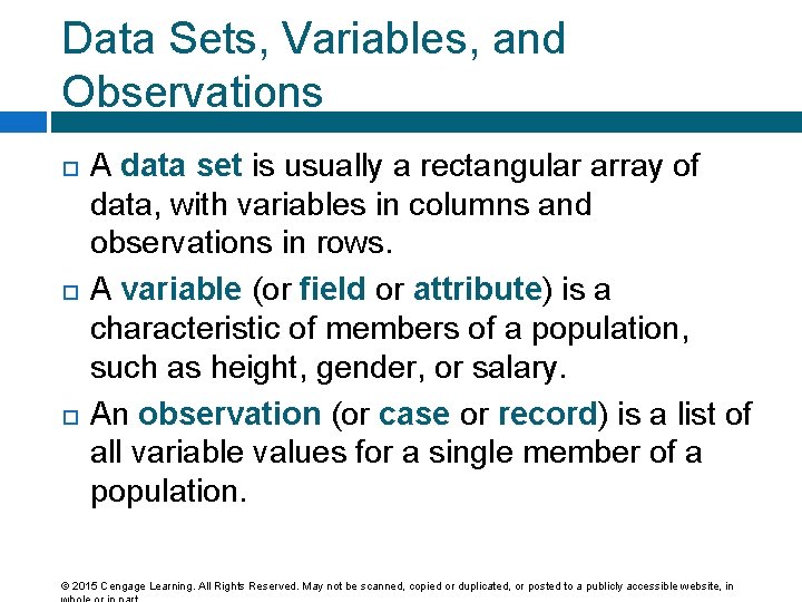 Data Sets, Variables, and Observations A data set is usually a rectangular array of
