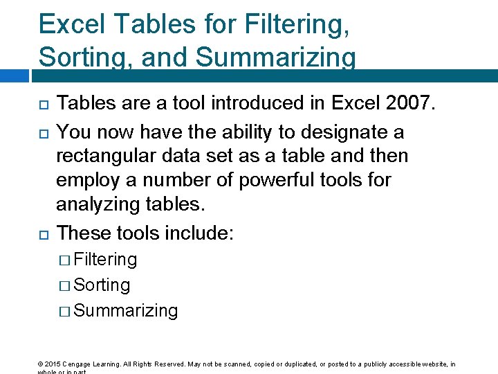 Excel Tables for Filtering, Sorting, and Summarizing Tables are a tool introduced in Excel