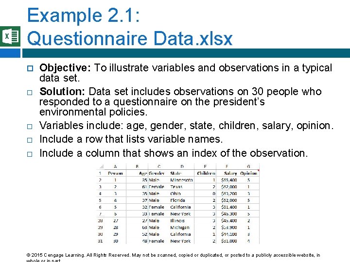 Example 2. 1: Questionnaire Data. xlsx Objective: To illustrate variables and observations in a