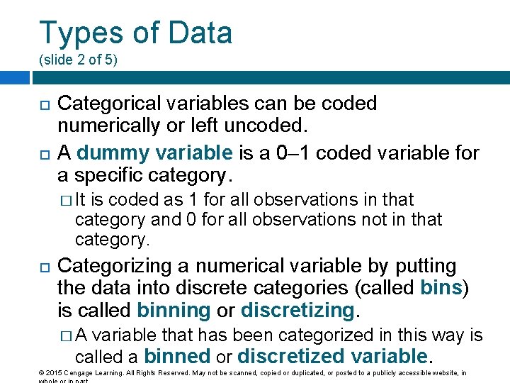 Types of Data (slide 2 of 5) Categorical variables can be coded numerically or