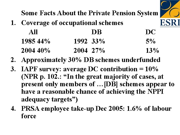 1. 2. 3. 4. Some Facts About the Private Pension System Coverage of occupational