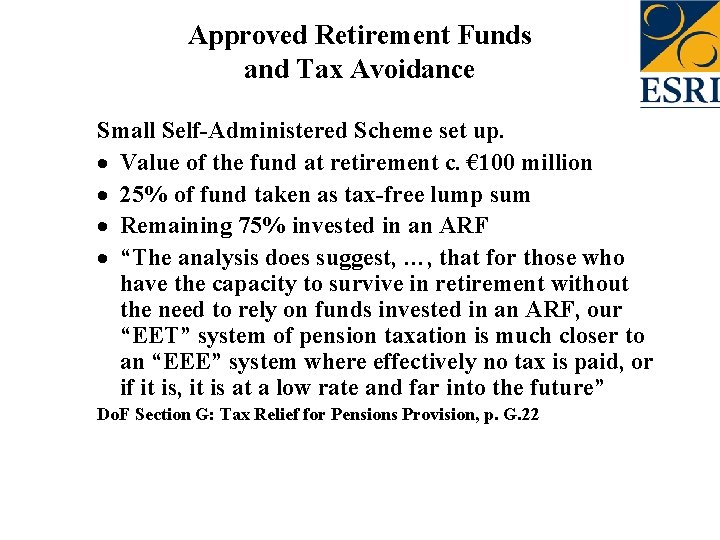 Approved Retirement Funds and Tax Avoidance Small Self-Administered Scheme set up. · Value of