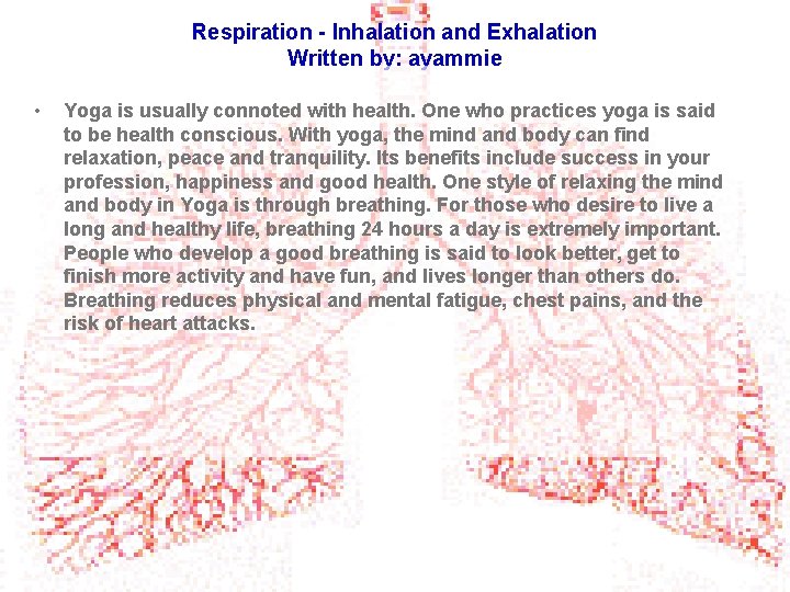 Respiration - Inhalation and Exhalation Written by: ayammie • Yoga is usually connoted with