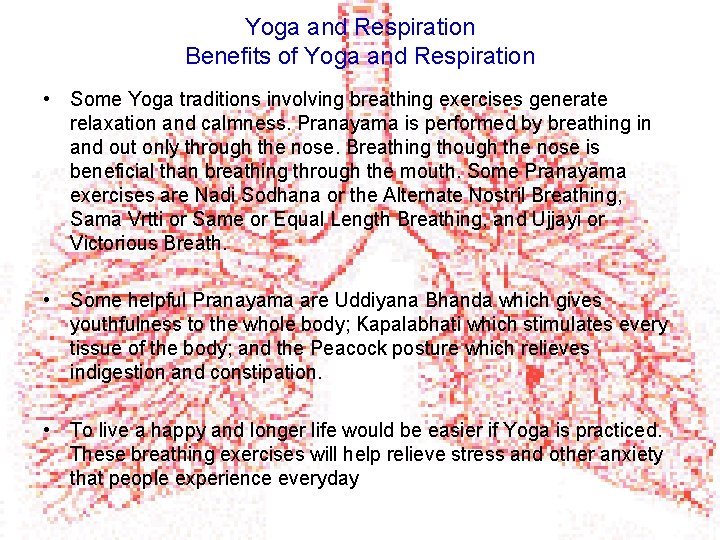 Yoga and Respiration Benefits of Yoga and Respiration • Some Yoga traditions involving breathing