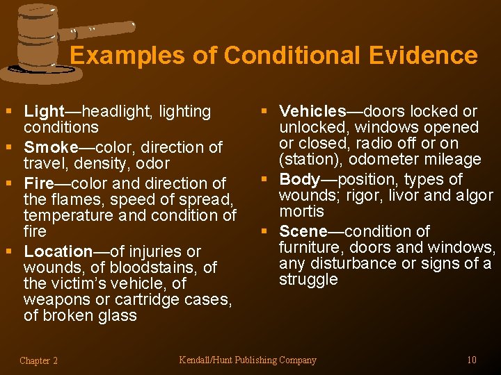 Examples of Conditional Evidence § Light—headlight, lighting conditions § Smoke—color, direction of travel, density, Examples of Conditional Evidence § Light—headlight, lighting conditions § Smoke—color, direction of travel, density,
