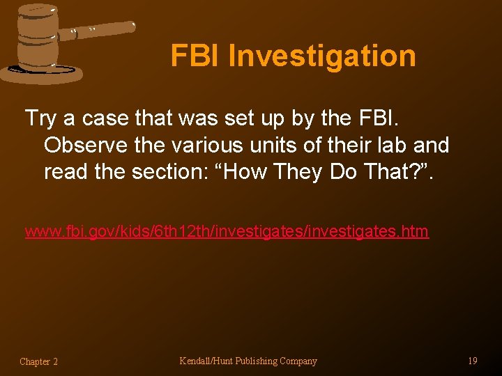 FBI Investigation Try a case that was set up by the FBI. Observe the