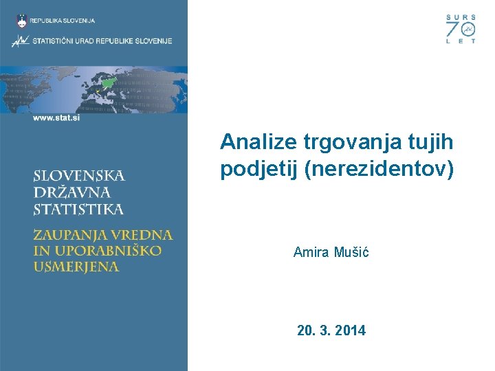 Analize trgovanja tujih podjetij (nerezidentov) Amira Mušić 20. 3. 2014 