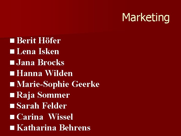 Marketing n Berit Höfer n Lena Isken n Jana Brocks n Hanna Wilden n