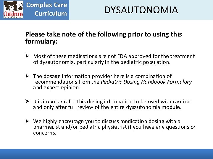 Complex Care Curriculum DYSAUTONOMIA Please take note of the following prior to using this Complex Care Curriculum DYSAUTONOMIA Please take note of the following prior to using this