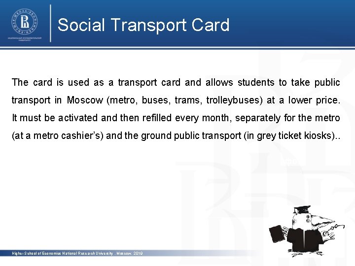 Social Transport Card The card is used as a transport card and allows students