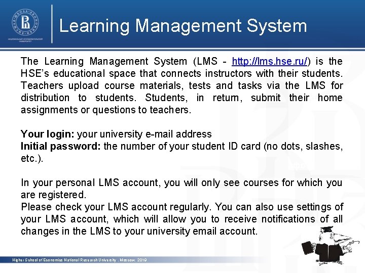 Learning Management System The Learning Management System (LMS - http: //lms. hse. ru/) is