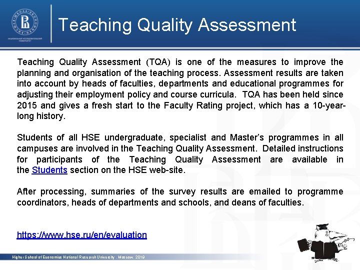 Teaching Quality Assessment (TQA) is one of the measures to improve the planning and