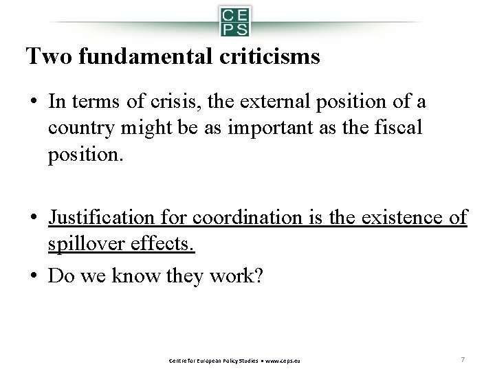 Two fundamental criticisms • In terms of crisis, the external position of a country
