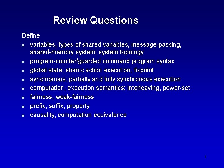 Review Questions Define n variables, types of shared variables, message-passing, shared-memory system, system topology