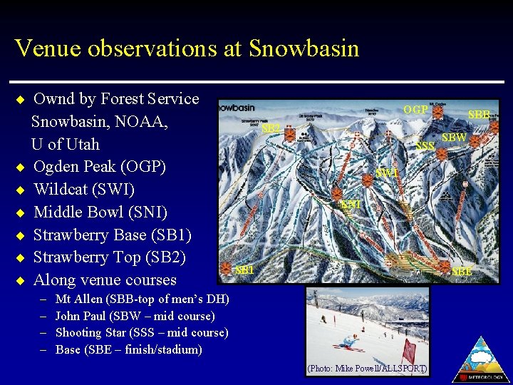 Venue observations at Snowbasin ¨ Ownd by Forest Service ¨ ¨ ¨ Snowbasin, NOAA,