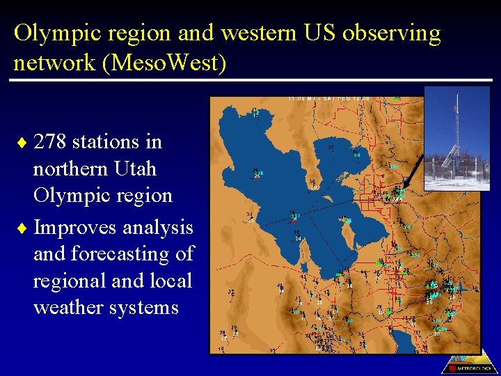 Olympic region and western US observing network (Meso. West) ¨ 278 stations in northern