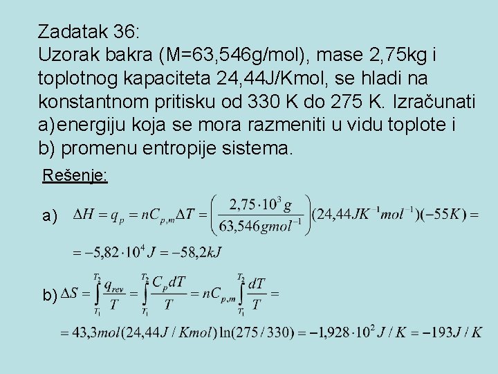 Zadatak 36: Uzorak bakra (M=63, 546 g/mol), mase 2, 75 kg i toplotnog kapaciteta