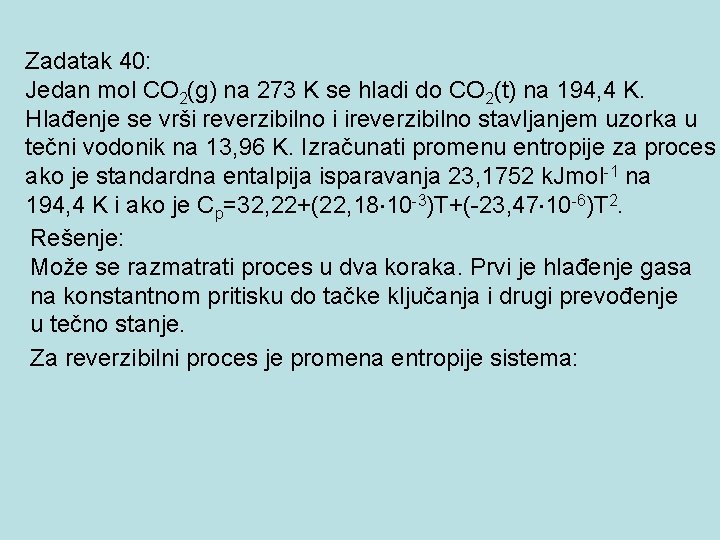 Zadatak 40: Jedan mol CO 2(g) na 273 K se hladi do CO 2(t)