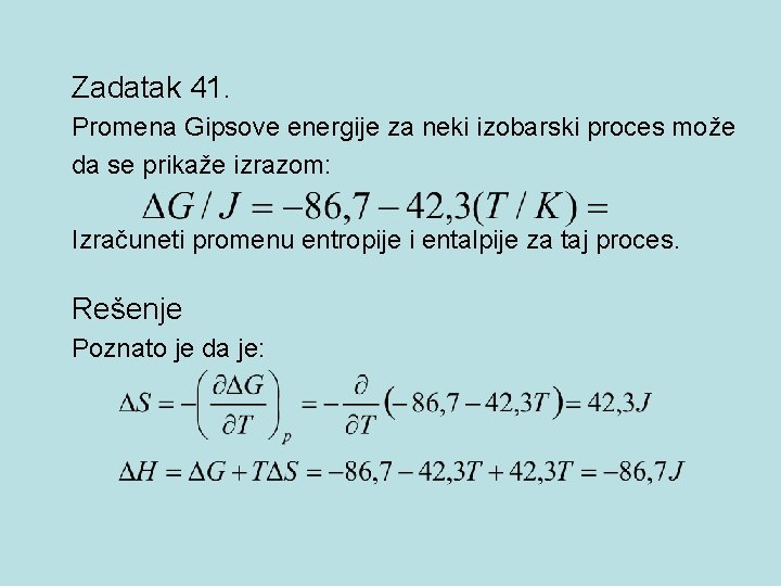 Zadatak 41. Promena Gipsove energije za neki izobarski proces može da se prikaže izrazom: