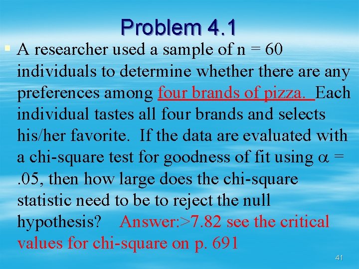 Problem 4. 1 § A researcher used a sample of n = 60 individuals