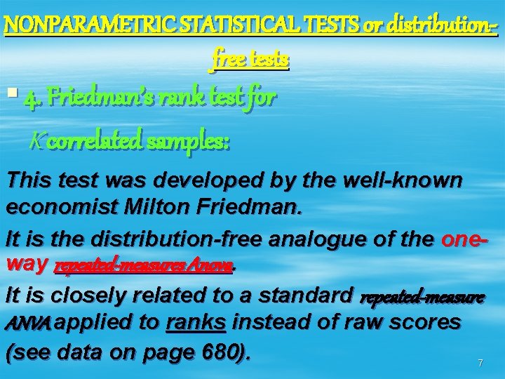NONPARAMETRIC STATISTICAL TESTS or distributionfree tests § 4. Friedman’s rank test for K correlated
