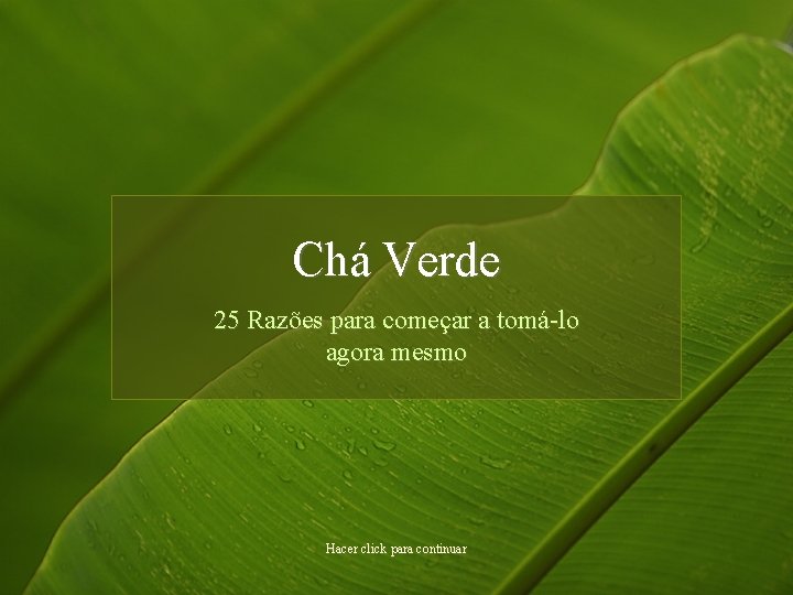 Chá Verde 25 Razões para começar a tomá-lo agora mesmo Hacer click para continuar