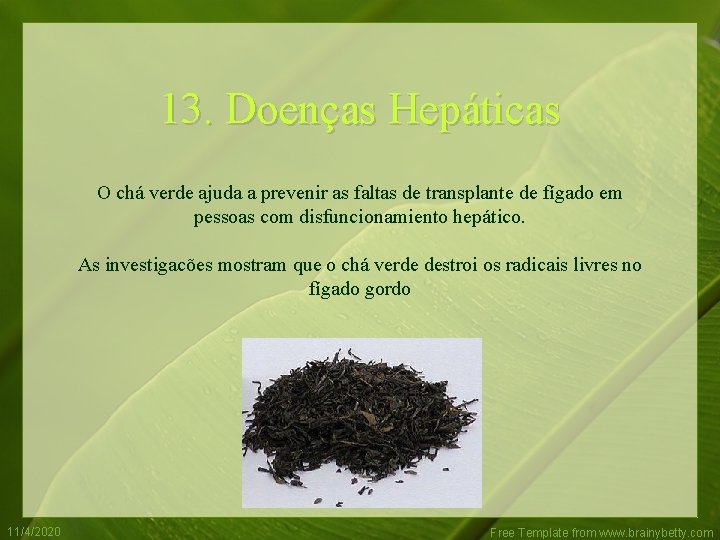 13. Doenças Hepáticas O chá verde ajuda a prevenir as faltas de transplante de
