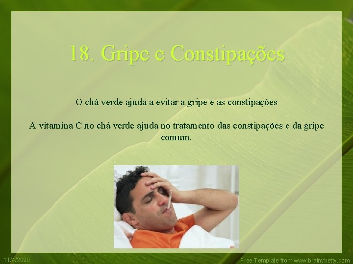 18. Gripe e Constipações O chá verde ajuda a evitar a gripe e as