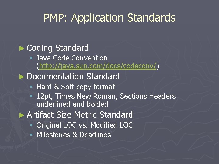 PMP: Application Standards ► Coding Standard § Java Code Convention (http: //java. sun. com/docs/codeconv/)