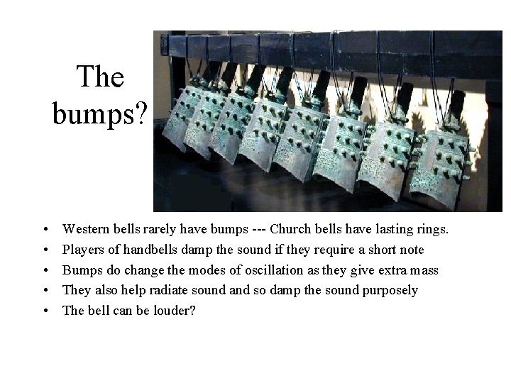 The bumps? • • • Western bells rarely have bumps --- Church bells have