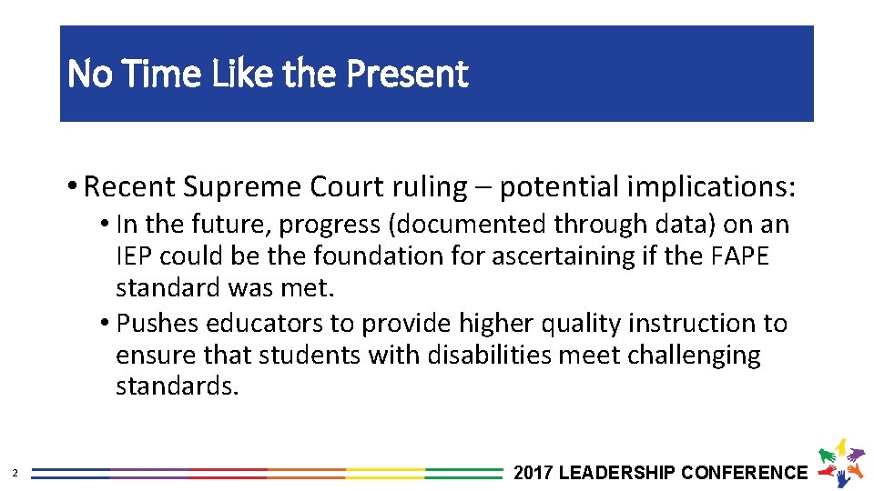 No Time Like the Present • Recent Supreme Court ruling – potential implications: •