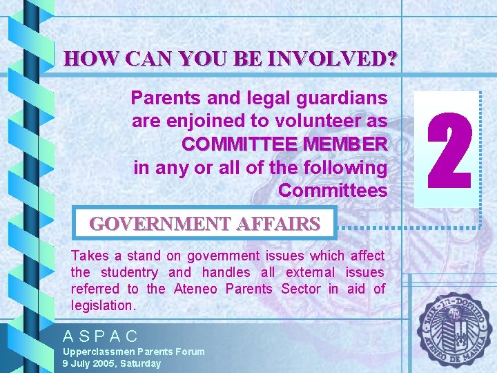 HOW CAN YOU BE INVOLVED? Parents and legal guardians are enjoined to volunteer as HOW CAN YOU BE INVOLVED? Parents and legal guardians are enjoined to volunteer as