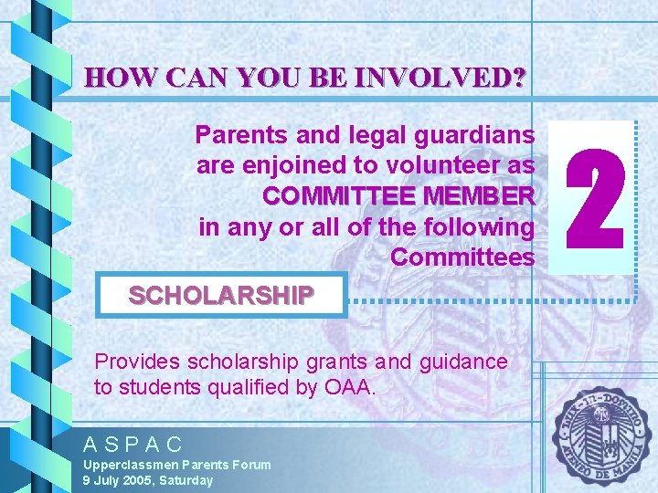 HOW CAN YOU BE INVOLVED? Parents and legal guardians are enjoined to volunteer as HOW CAN YOU BE INVOLVED? Parents and legal guardians are enjoined to volunteer as