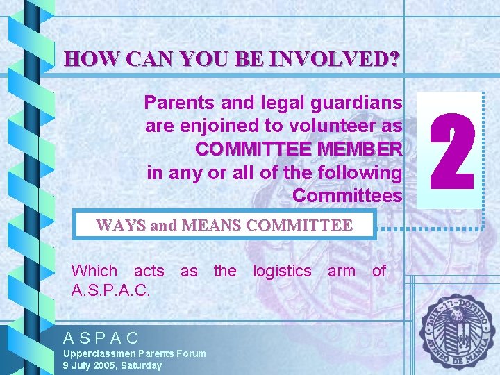 HOW CAN YOU BE INVOLVED? Parents and legal guardians are enjoined to volunteer as HOW CAN YOU BE INVOLVED? Parents and legal guardians are enjoined to volunteer as