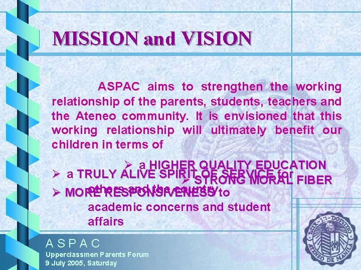 MISSION and VISION ASPAC aims to strengthen the working relationship of the parents, students, MISSION and VISION ASPAC aims to strengthen the working relationship of the parents, students,