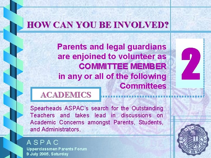 HOW CAN YOU BE INVOLVED? Parents and legal guardians are enjoined to volunteer as HOW CAN YOU BE INVOLVED? Parents and legal guardians are enjoined to volunteer as