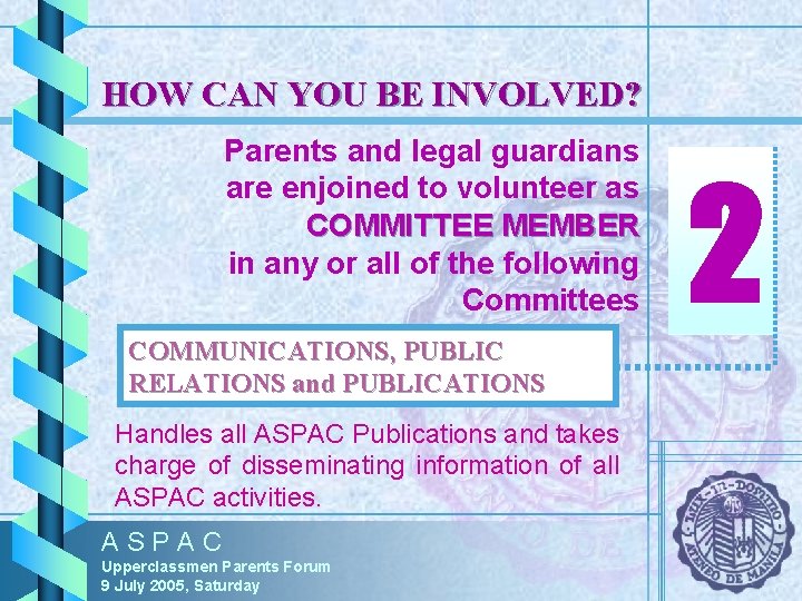 HOW CAN YOU BE INVOLVED? Parents and legal guardians are enjoined to volunteer as HOW CAN YOU BE INVOLVED? Parents and legal guardians are enjoined to volunteer as