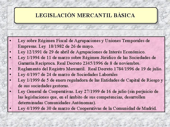 LEGISLACIÓN MERCANTIL BÁSICA • • Ley sobre Régimen Fiscal de Agrupaciones y Uniones Temporales
