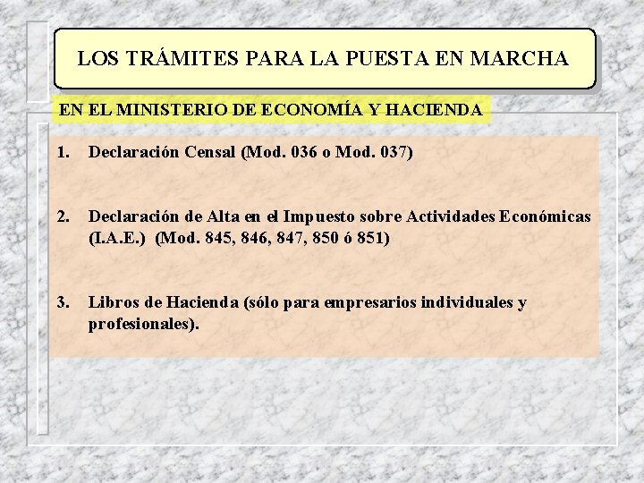 LOS TRÁMITES PARA LA PUESTA EN MARCHA EN EL MINISTERIO DE ECONOMÍA Y HACIENDA