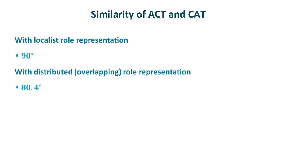 Similarity of ACT and CAT ü 