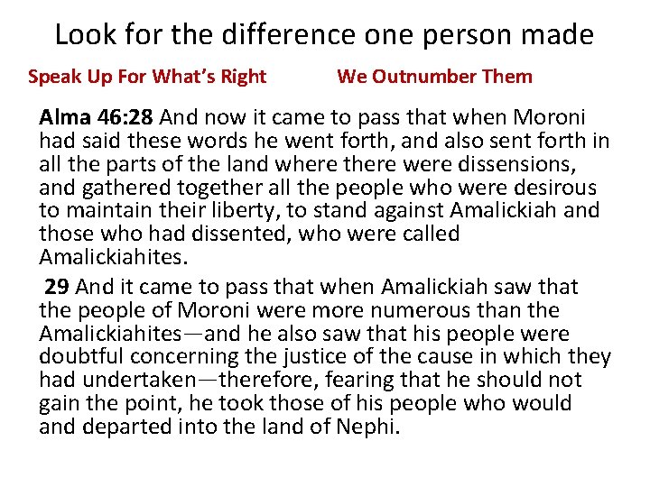 Look for the difference one person made Speak Up For What’s Right We Outnumber