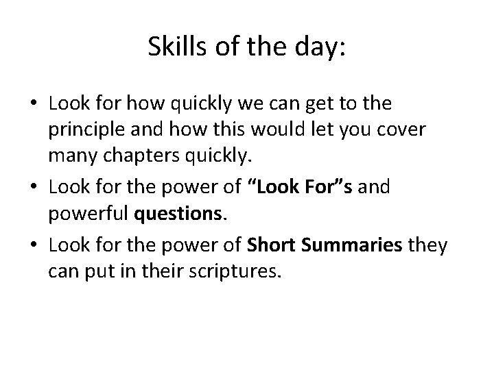 Skills of the day: • Look for how quickly we can get to the