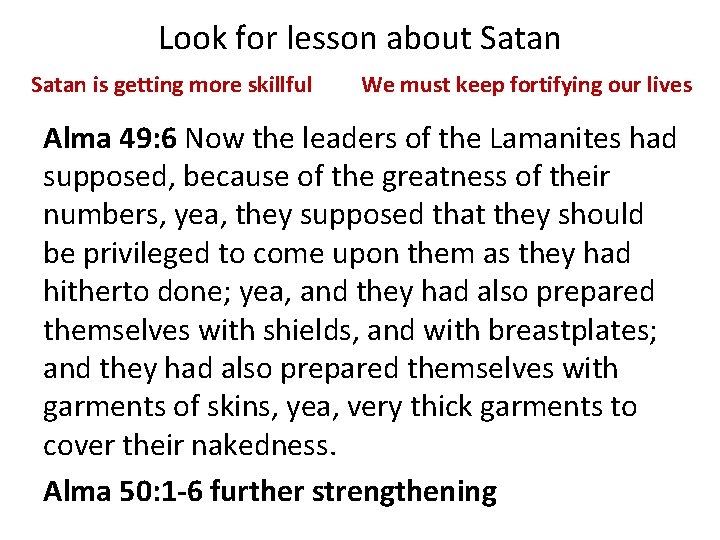 Look for lesson about Satan is getting more skillful We must keep fortifying our