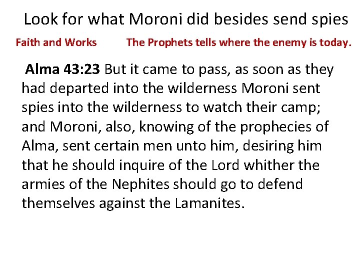 Look for what Moroni did besides send spies Faith and Works The Prophets tells