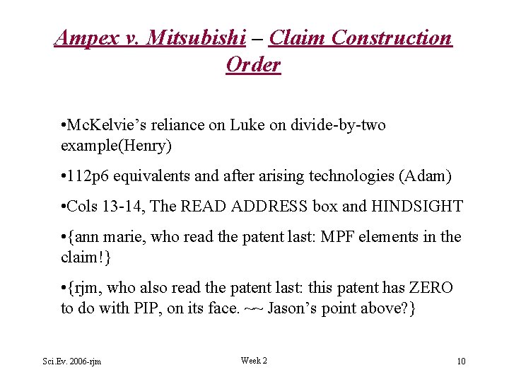 Ampex v. Mitsubishi – Claim Construction Order • Mc. Kelvie’s reliance on Luke on