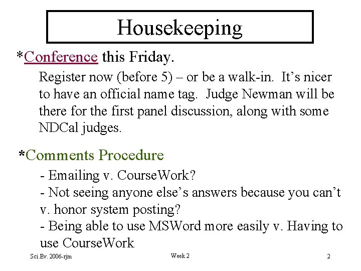 Housekeeping *Conference this Friday. Register now (before 5) – or be a walk-in. It’s