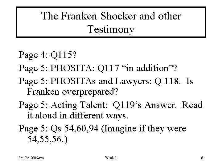 The Franken Shocker and other Testimony Page 4: Q 115? Page 5: PHOSITA: Q