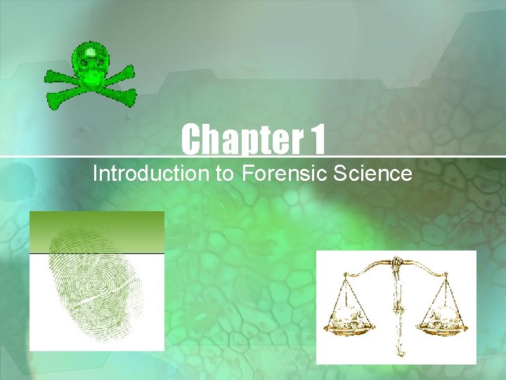 Chapter 1 Introduction to Forensic Science 