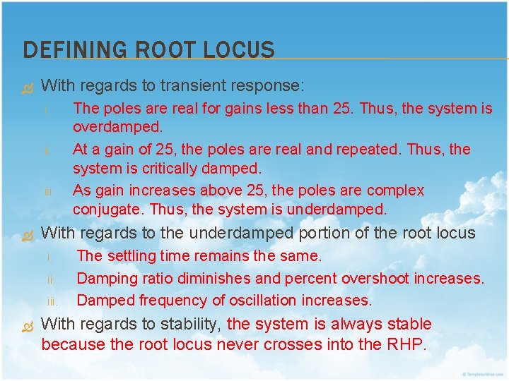 DEFINING ROOT LOCUS With regards to transient response: i. iii. With regards to the