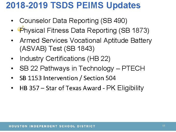 2018 -2019 TSDS PEIMS Updates • Counselor Data Reporting (SB 490) • Physical Fitness